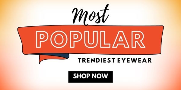 Most Popular Eyeglasses